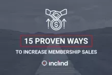 15 Proven Ways To Increase Membership Sales