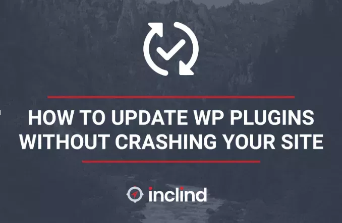 How To Update WordPress Plugins Without Crashing Your Site