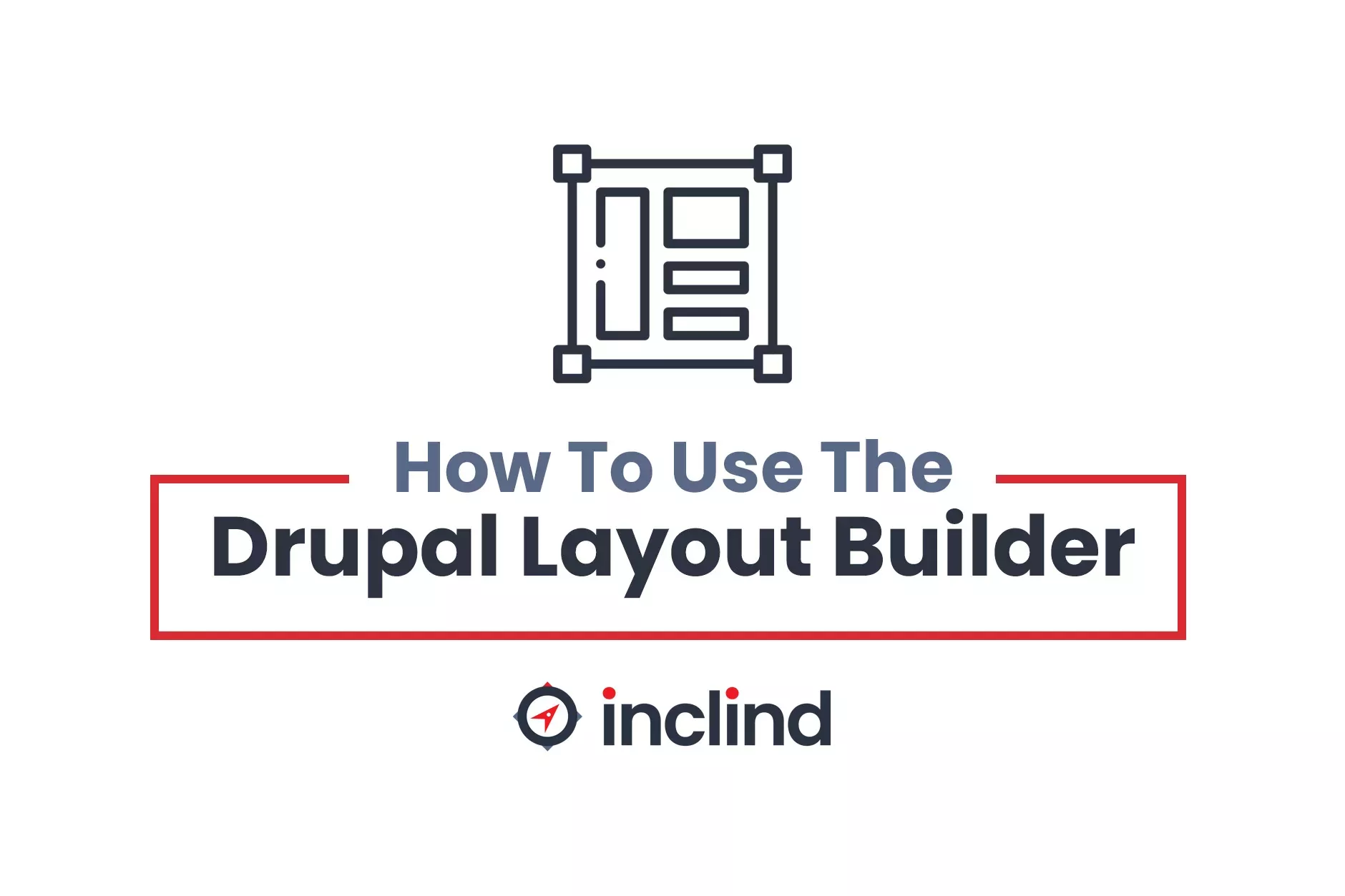 How To Use The Drupal Layout Builder